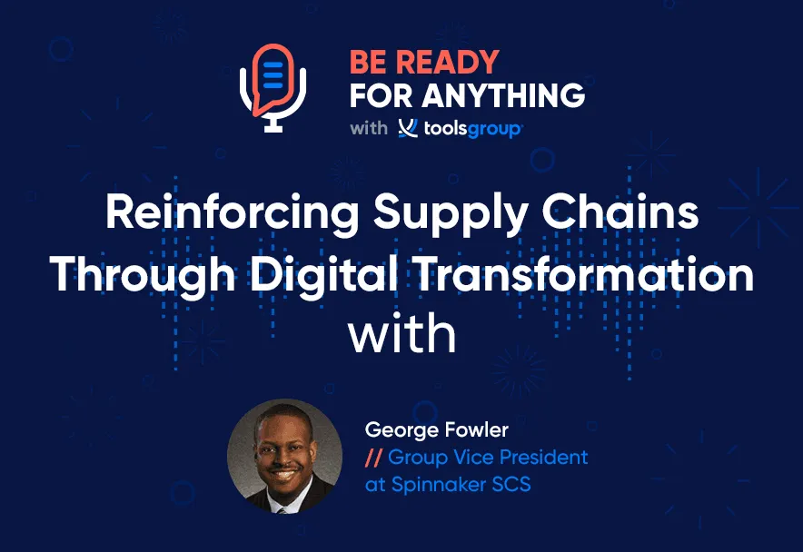 Podcast: Reinforcing Supply Chains Through Digital Transformation