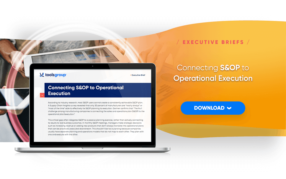 Executive Briefs: Connecting S&OP to Operational Execution Executive Briefs: Connecting S&OP to Operational Execution