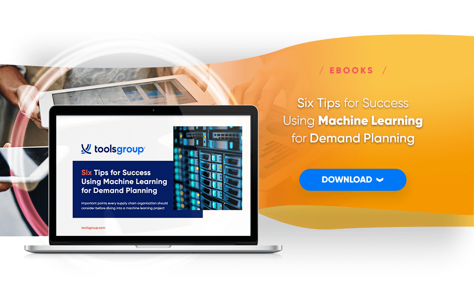 Six Tips for Success Using Machine Learning for Demand Planning