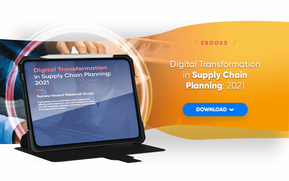 Digital Transformation in Supply Chain Planning: 2021